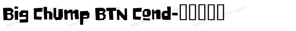 Big Chump BTN Cond字体转换